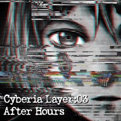 Cyberia Layer03 After Hours Cover.jpg